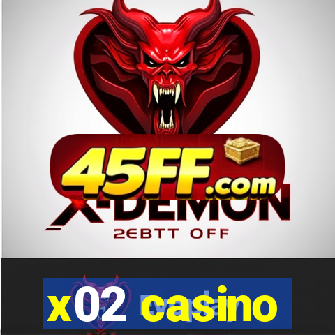 x02 casino